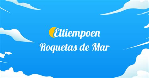 el tiempo en roquetas de mar aemet 14 días